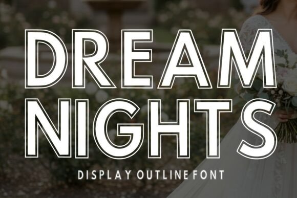 Elevating Visual Identity with Dream Nights: A Guide to Stylish Outline Typography
