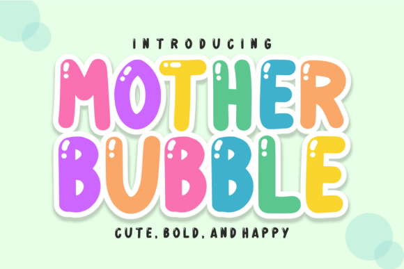 Mother Bubble: A Bold Display Font for Joyful Design