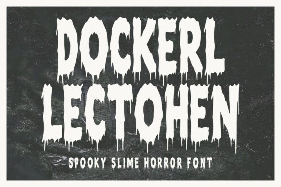 Unleashing the Macabre: A Deep Dive into Dockerl Lectohen Display Font